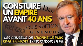 Comment avoir 10 ANS D'AVANCE : Les CONSEILS DU SUCCES de Bernard ARNAULT, LE PLUS RICHE D'EUROPE