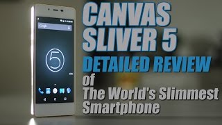 Micromax Canvas Sliver 5 : Detailed Review of Worlds Slimmest Smartphone