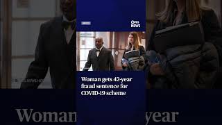 Woman gets 42-year fraud sentence for COVID-19 scheme