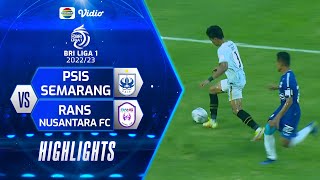 Highlights - PSIS Semarang VS Rans Nusantara FC | BRI Liga 1 2022/2023