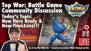 Top War - LIVE - New Hero Brady \u0026 New Time Zone