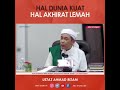 Ustaz Ahmad Rizam -  dunia kuat, akhirat lemah