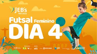 JEB´s Rio 2022 | Futsal Feminino - Dia 4