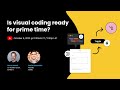 Is Visual Coding Ready for Prime Time?