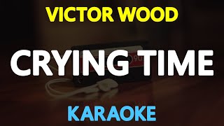 CRYING TIME - Victor Wood (KARAOKE Version)