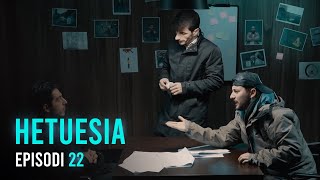 Seriali HETUESIA - Episodi 22