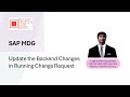 SAP Master Data Governance (MDG) | MDG S/4HANA 2023 | Sync Backend Changes with Running CR