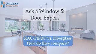 Ask a Window \u0026 Door Expert - RAU-FIPRO vs. Fiberglass - How do they compare?