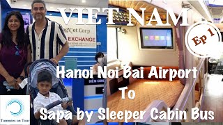 8 days in Vietnam with kid on budget- Ep1 - Hanoi International Airport to Sapa in Sleeper Cabin Bus