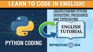 Understanding Python Operators, Precedence and Typecasting | Python Tutorials #Episode-04 |