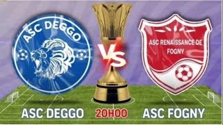 Direct Tivaouane - Finale départementale : Asc Deggo vs Asc Fogny