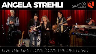 Live the Life I Love (Love the Life I Live) | Angela Strehli