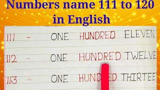 class 2 numbers name। numbers name 111 to 120 in English। 111 to 120।Spelling of 111 to 120।