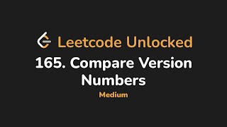 165. Compare Version Numbers | Leetcode Unlocked - Python
