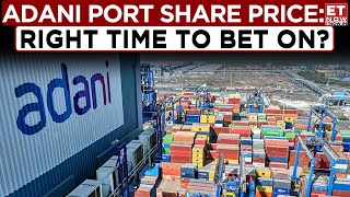 Adani Port Share Price News: Investors Should Add This Counter In There Portfolio Or Exit?; Business