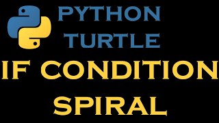 Python Turtle Tutorials 12 # If Condition Spiral