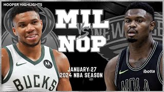 Milwaukee Bucks vs New Orleans Pelicans  Game Highlights | Jan 27 | 2024 NBA Sea