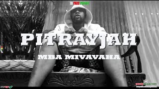 PITRAYJAH - Mba Mivavaha [Clip Officiel ✡ IB Free Promo 2023]