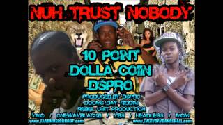 10 Point Dolla Coin DSPRO   Trust No Body