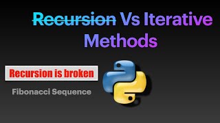 Recursion Vs Iterative Methods | Fibonacci Sequence Nth value Python