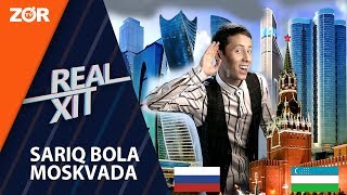 Real Xit - SARIQ BOLA MOSKVADA