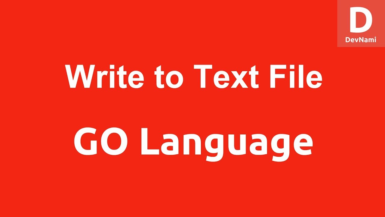 Go Language Programming Write To Text File Youtube