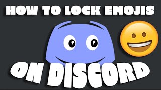 How To Lock Emojis To A Role On Discord! (Emoji Locker Bot)