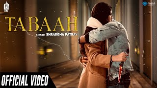 Tabaah (Official Song) | Shraddha Patray | Sad Song 2020| New Song 2020 | Lit Tune