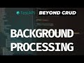 Background Tasks with FastAPI Background Tasks and Celery + Redis - FastAPI Beyond CRUD (Part 20)
