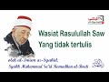 Wasiat Rasulullah Saw Yang Tidak Terucap atau Tertulis