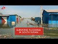 Surviving Flooding in South Sudan: “We are suffering a lot”