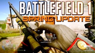 Battlefield 1: Spring Update, New Guns, Netcode and More!