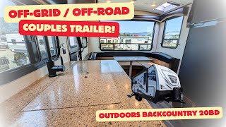 BEST Off-Grid / Off-Road couples trailer? NEW 2025 Outdoors Backcountry 20BD / NEW FEATURES!