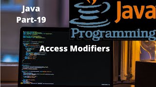 19.Java Basic Access Modifiers