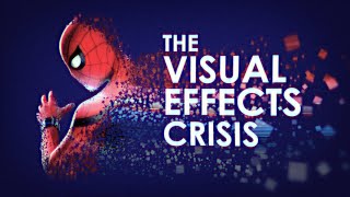 The Visual Effects Crisis