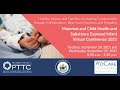 DAY 1- Maternal and Child Health and Substance Exposed Infant Virtual Conference 2021