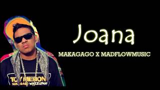 MAKAGAGO X MADFLOWMUSIC - JOANA (Prod.By MadFlowMusic)