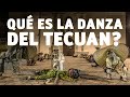 ¿QUÉ ES LA DANZA DEL TECUAN?