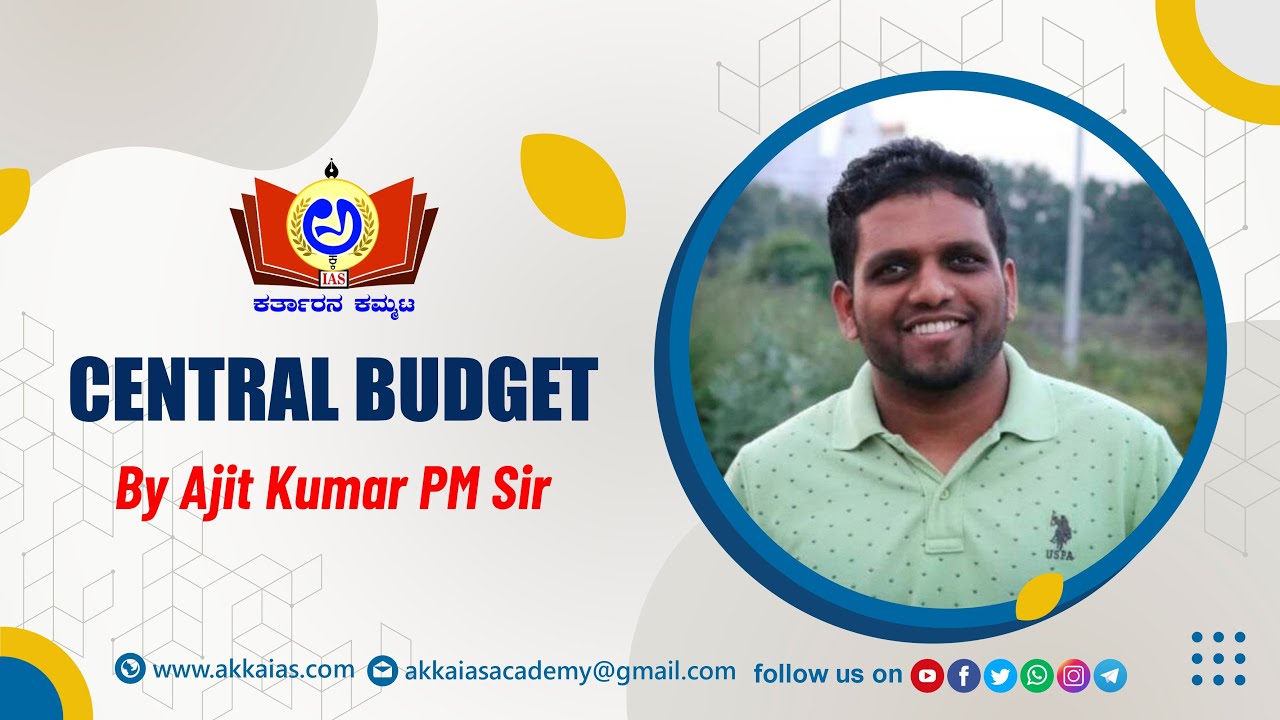 CENTRAL BUDGET | AJIT KUMAR PM | Akka IAS Academy - YouTube