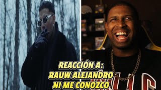 REACCIÓN a RAUW ALEJANDRO | NI ME CONOZCO | OFFICIAL VIDEO 🔥