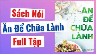 Ăn Để Chữa Lành | Arnold Ehret | Sách Nói Full | Sức Khoẻ Không Thuốc