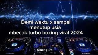 Dj Demi waktu x sampai menutup usia mbecak boxing turbo viral 2024