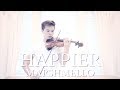 Happier - Marshmello ft. Bastille - Cover (Violin)