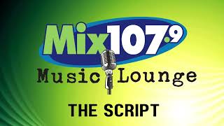 Mix 107.9 Music Lounge with The Script