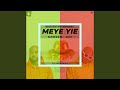 Meye Yie (Mandem Mix) (feat. Medikal)