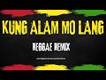 Kung Alam Mo Lang- Reggae Remix ( Jonel Sagayno Remix & John SIva Remix )