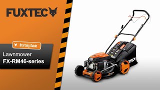 FUXTEC petrol lawnmower - FX-RM46series - Starting Guide