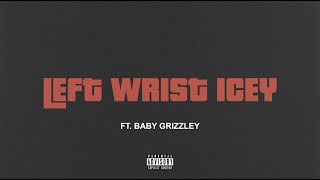 Tee Grizzley - Left Wrist Icey (feat. Baby Grizzley) [Official Audio]