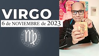 VIRGO | Horóscopo de hoy 6 de Noviembre 2023