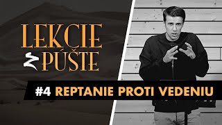 Lekcie z púšte #4 Reptanie proti vedeniu #kostolonline